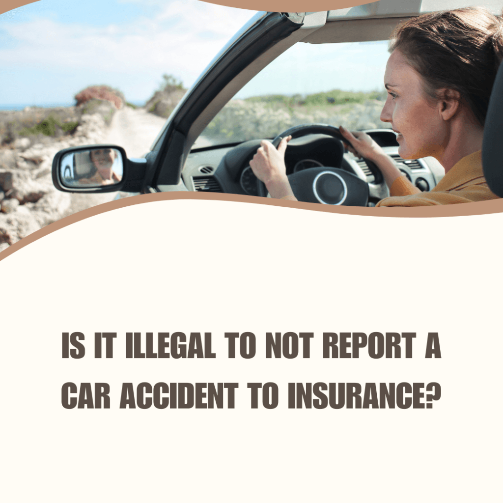 Is It Illegal to Not Report a Car Accident to Insurance