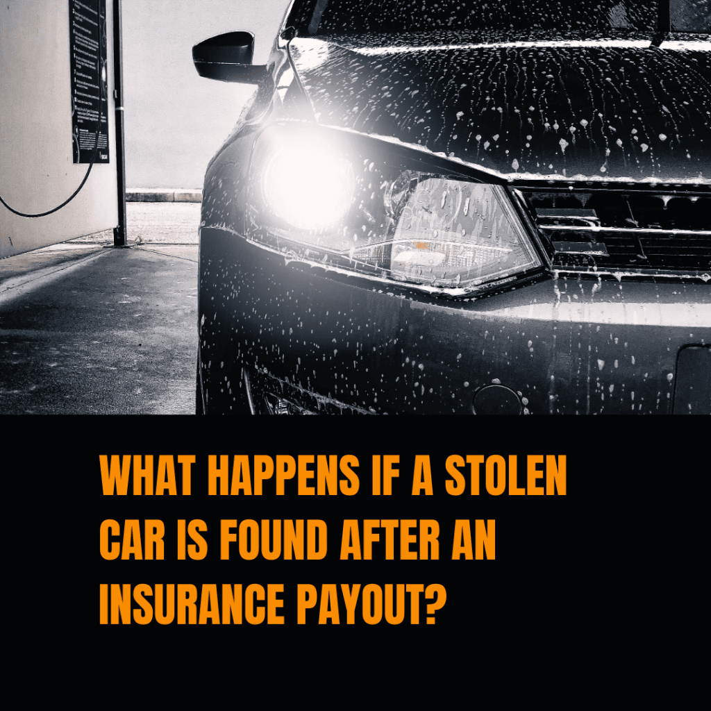What Happens If a Stolen Car Is Found After an Insurance Payout