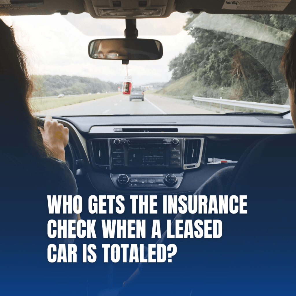 Who Gets the Insurance Check When a Leased Car Is Totaled